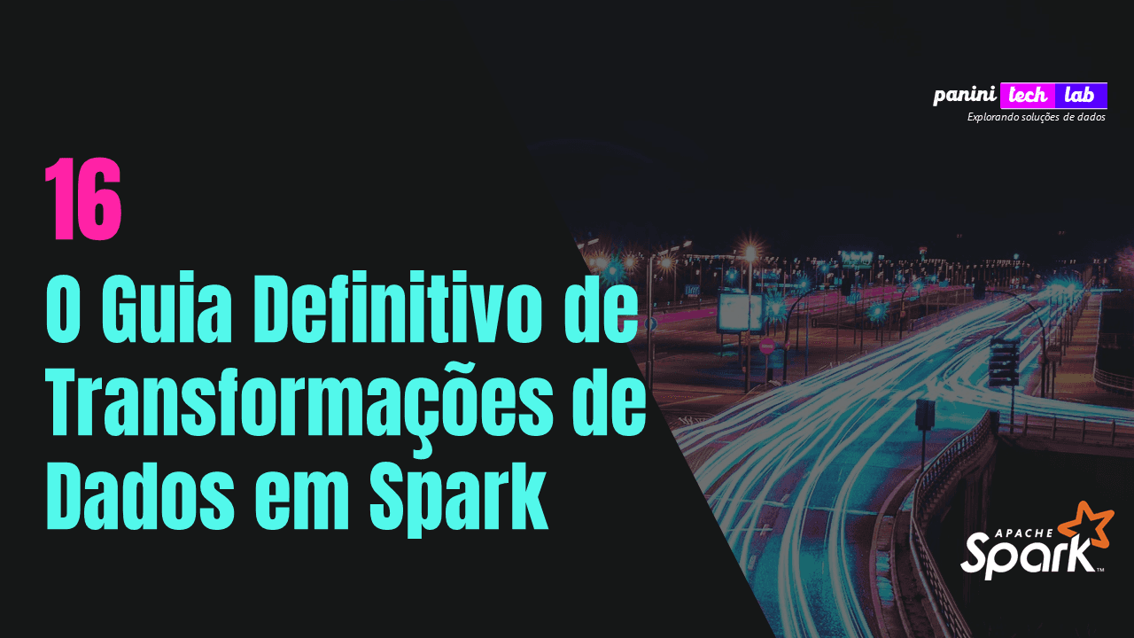 O Guia Definitivo de Transformações em Spark