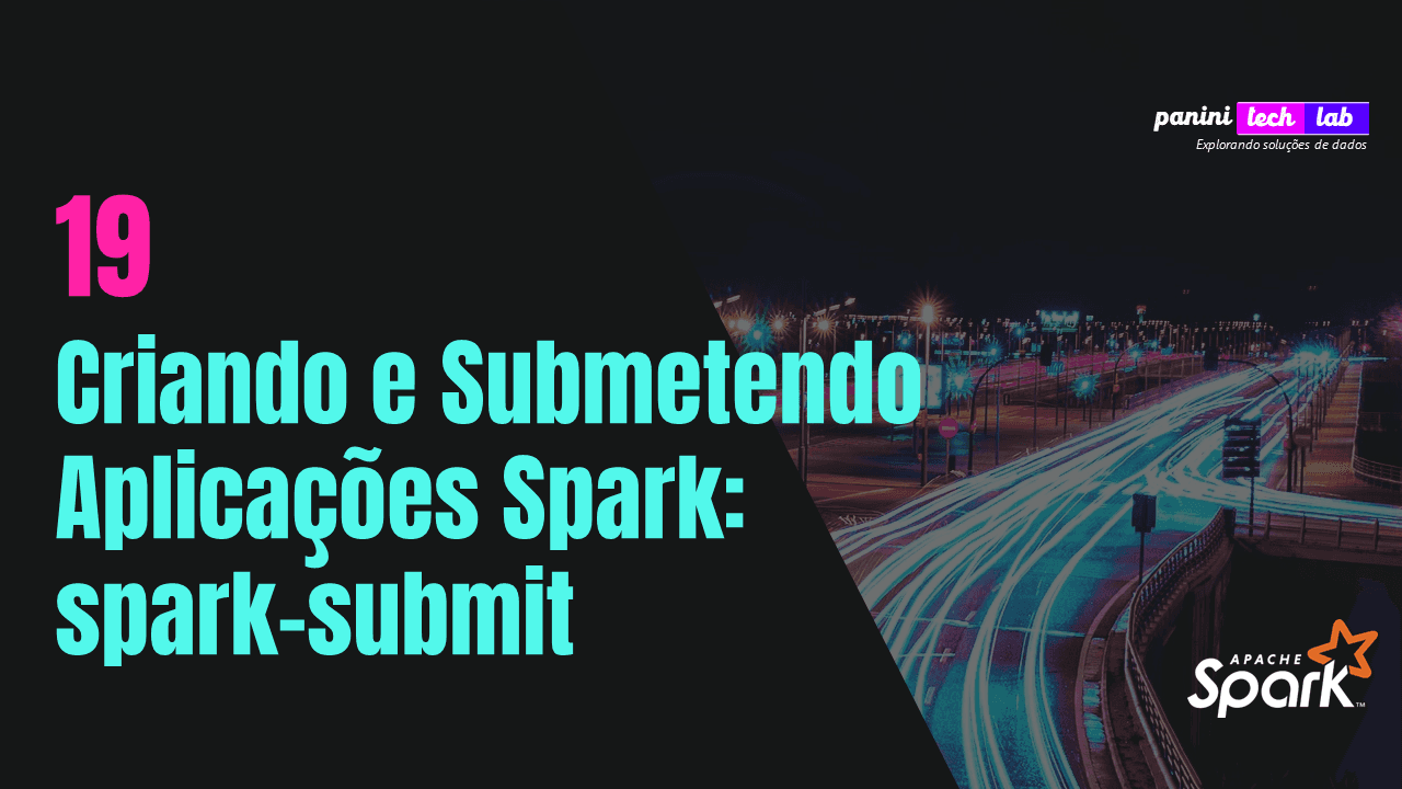Criando e Submetendo Aplicações Spark: spark-submit